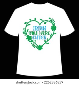 Irish You Were Cuter, St. Patrick's Day Shirt Print Template, Lucky Charms, Irish, everyone has a little luck Typography Design