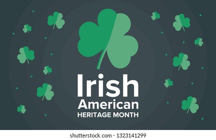 Irish-American Heritage Month. Annual celebrated all March in the United States to honor achievements and contributions of Irish immigrants to the history of America. Vector poster