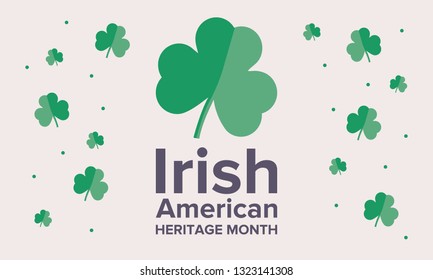 Irish-American Heritage Month. Annual celebrated all March in the United States to honor achievements and contributions of Irish immigrants to the history of America. Vector poster