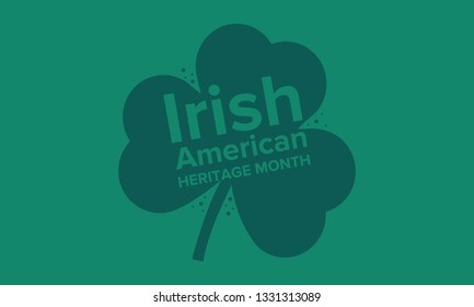 Irish-American Heritage Month. Annual celebrated all March in the United States to honor achievements and contributions of Irish immigrants to the history of America. Vector poster