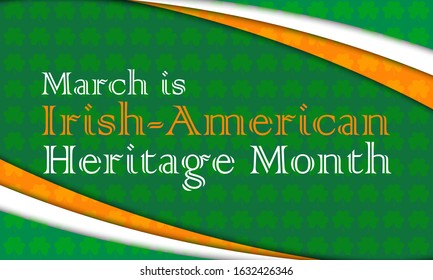 Irish-American Heritage Month. Celebrated all March in the United States. Background, poster, greeting card, banner design. Vector EPS 10