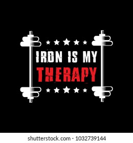 Iron is my therapy Fitness Quotes & Sayings. 100% vector Best for clothing t shirt design, sticker poster and other.
