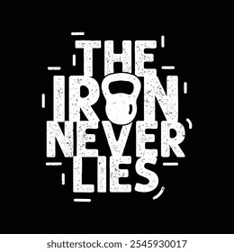 the iron never lies camiseta de Vector de gimnasio .apparel tipografía citas streetwear diseño gráfico de camiseta Plantillas. motivación cita eslogan cartel flyer culturismo, gimnasio, gimnasio