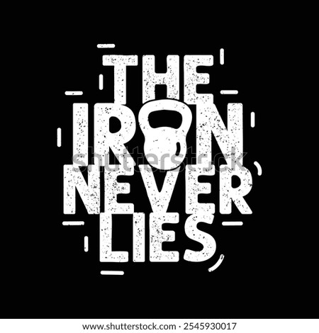 the iron never lies gym vector t-shirt .apparel Typography quotes streetwear graphic tee design templates.motivation quote slogan poster flyer bodybuilding, gym, fitness center