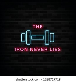 The iron never lies quotes, neon sign
