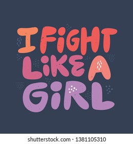 Ironic girls power hand drawn flat quote. Stylized multicolored lettering, typography humoristic saying, message, phrase t-shirt print, poster, postcard

