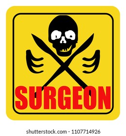 A ironic sign of attention. A black smiling skull with a scalpel, ribs. Inscription surgeon. Funny car yellow stickers. Vector illustration.