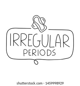 Irregular periods badge. Vector hand drawn illustration on white background.