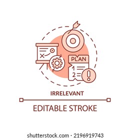 Irrelevant red concept icon. Mistake decisions. Disadvantage of business planning abstract idea thin line illustration. Isolated outline drawing. Editable stroke. Arial, Myriad Pro-Bold fonts used