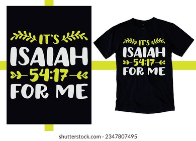 Its Isaiah 54:17 for me  t shirt design Scripture t shirts design, Hand drawn lettering phrase, Calligraphy t shirt design, Isolated on white background, svg Files for Cutting chirst, Jesus t shirt