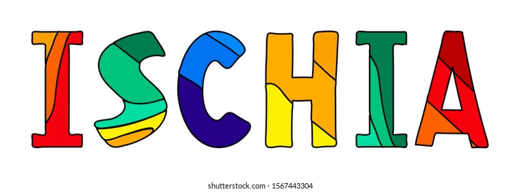 Ischia - multicolored funny cartoon comic isolated inscription. For posters, banners, flyers, cards, souvenirs and prints on clothing. Ischia is volcanic island and resort in Italy. Rainbow colors.