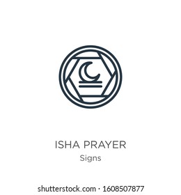 Isha prayer icon. Thin linear isha prayer outline icon isolated on white background from signs collection. Line vector sign, symbol for web and mobile