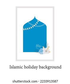 Islamic Arabic background. Background with an Arabic arch, tropical flowers and leaves, praying hands, oriental flags and garlands. Ramadan postcard background. Vector illustration