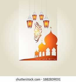 Islamic Arabic Calligraphy Isra 'and Mi'raj of the Prophet Muhammad with a Silhouette of a Mosque and Islamic Lanterns. Isra and Mi'raj are two parts of the Night Journey. Suitable for greeting cards 