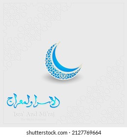 Islamic Arabic Calligraphy Isra' and Mi'raj of the Prophet Muhammad with ornamental colorful detail of floral mosaic islamic art ornament. Isra and Mi'raj are two parts of the Night Journey