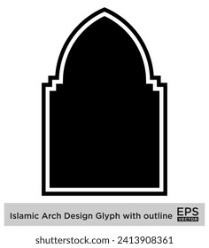 Islamic Arch Design Glyph with outline Black Filled silhouettes Design pictogram symbol visual illustration