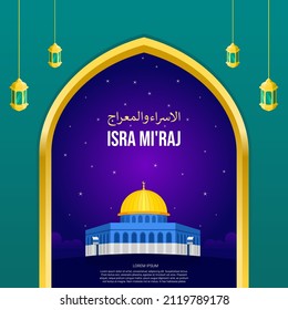 Islamic Background Design. Al-Isra wal Mi'raj means The night journey of Prophet Muhammad. Banner, Poster, Greeting Card. Vector Illustration.