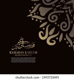 Islamic background design with arabic calligraphy, mandala or ornament. Translation of arabic calligraphy : Ramadan kareem