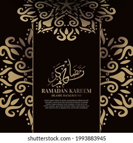 Islamic background design with arabic calligraphy, mandala or ornament. Translation of arabic calligraphy : Ramadan kareem