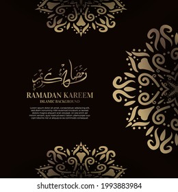 Islamic background design with arabic calligraphy, mandala or ornament. Translation of arabic calligraphy : Ramadan kareem