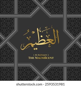 Islamic calligraphy design. 99 Names of Allah.  Asmaul Husna. 33. AL – ADZHEEM: ( Translation: The Magnificent )