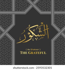 Islamic calligraphy design. 99 Names of Allah.  Asmaul Husna. 35. ASH-SHAKOOR: ( Translation : The Grateful ) 