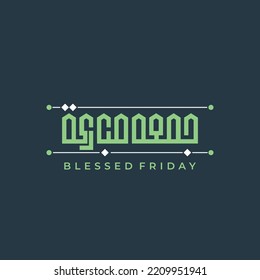 Islamic Calligraphy design for Friday Greeting. Translated: blessed Friday. Creative slogan in arabic calligraphy. - Vector