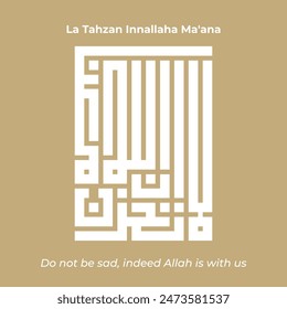 Caligrafía islámica que dice La Tahzan Innallaha Ma'ana significa "No estés triste, ciertamente Alá está con nosotros" en estilo de arte kufi.