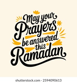 Islamic Calligraphy Vector Illustration with the Phrase 'May your prayers be answered this Ramadan' – Hand-Lettered Typography for Ramadan and Eid Design