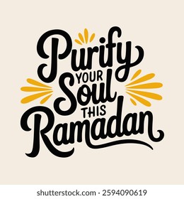 Islamic Calligraphy Vector Illustration with the Phrase 'Purify your soul this Ramadan' – Hand-Lettered Typography for Ramadan and Eid Design