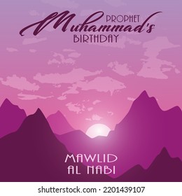 Islamic Celebration of Al Mawlid Al Nabawi Al Sharif. Beautiful landscape of sundown over the mountains with text Mawlid Al Nabi and Prophet Muhammad's birthday for banner, poster, wallpaper design.