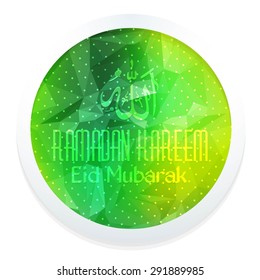 Islamic Colors Low Poly and Circle Frame, Stylish Text of Ramadan Kareem - Arabic "Eid Mubarak", "be Blessed" and "God" at English