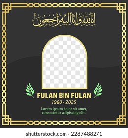 islamic condolences obituary post social media with Arabic Text : Inna lillahi wa inna ilaihi raji'un, which means Verily we belong to Allah and to Him we return