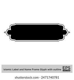 Islamic Label and Name Frame Glyph with outline Black Filled silhouettes Design pictogram symbol visual illustration