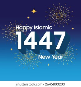 Islamic New Year 1447 greeting with fireworks and stars on gradient blue background. Festive and spiritual design for Hijri New Year celebration, cards, and social media posts.