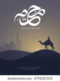 Islamic new year vector template featuring Muharram Mubarak Arabic calligraphy with silhouette of mosque and man riding camel on desert sand dunes at sunset background.