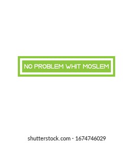 Islamic Quotes NO PROBLEM WITH MOSLEM design vector