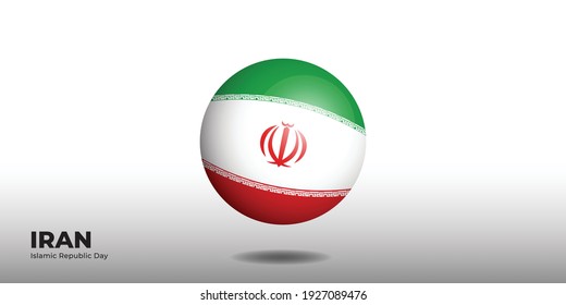 Islamic Republic Day of Iran with iran flag ball. Good template for Iran National Day design.