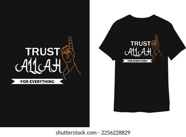 Islamic t-shirt design. Trust Allah for everything.