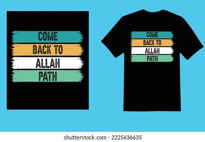 Islamic typography t shirt design, come back to Alllah Path text t shirt design, typography t shirt design.