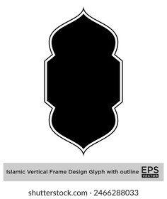Islamic Vertical Frame Design Glyph with outline Black Filled silhouettes Design pictogram symbol visual illustration