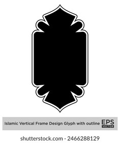 Islamic Vertical Frame Design Glyph with outline Black Filled silhouettes Design pictogram symbol visual illustration