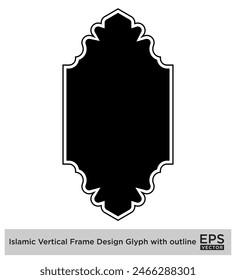 Islamic Vertical Frame Design Glyph with outline Black Filled silhouettes Design pictogram symbol visual illustration