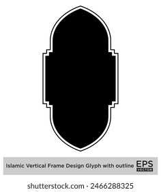 Islamic Vertical Frame Design Glyph with outline Black Filled silhouettes Design pictogram symbol visual illustration