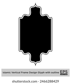 Islamic Vertical Frame Design Glyph with outline Black Filled silhouettes Design pictogram symbol visual illustration