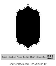 Islamic Vertical Frame Design Glyph with outline Black Filled silhouettes Design pictogram symbol visual illustration