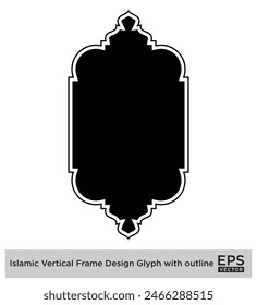 Islamic Vertical Frame Design Glyph with outline Black Filled silhouettes Design pictogram symbol visual illustration