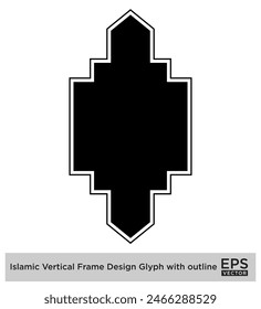 Islamic Vertical Frame Design Glyph with outline Black Filled silhouettes Design pictogram symbol visual illustration