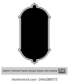 Islamic Vertical Frame Design Glyph with outline Black Filled silhouettes Design pictogram symbol visual illustration