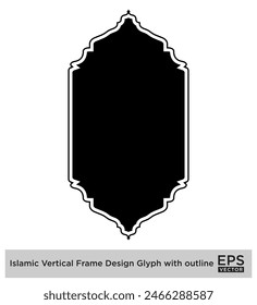 Islamic Vertical Frame Design Glyph with outline Black Filled silhouettes Design pictogram symbol visual illustration